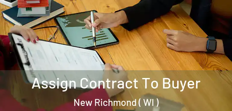  Assign Contract To Buyer New Richmond ( WI )