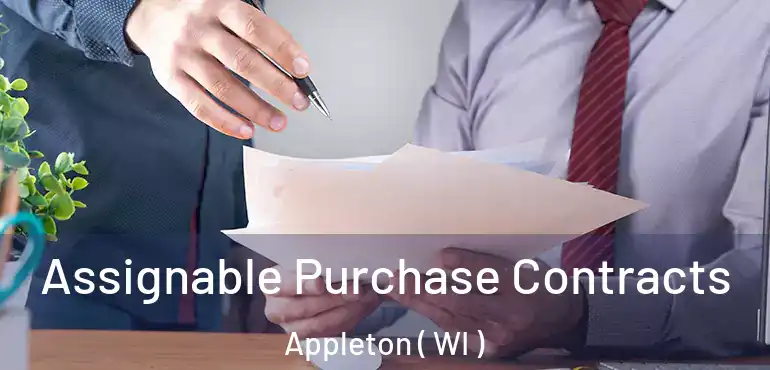  Assignable Purchase Contracts Appleton ( WI )