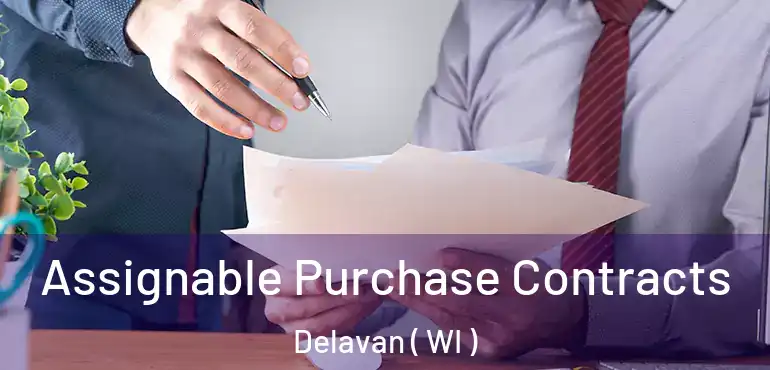  Assignable Purchase Contracts Delavan ( WI )