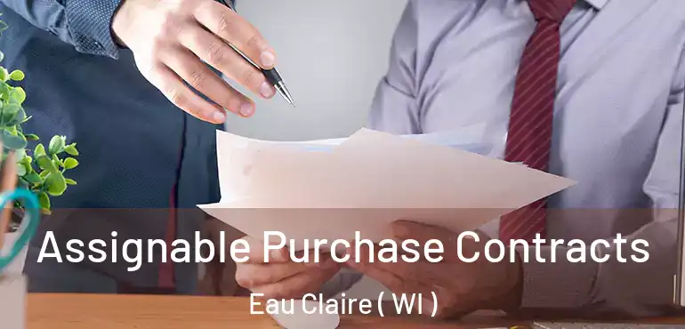  Assignable Purchase Contracts Eau Claire ( WI )