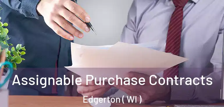  Assignable Purchase Contracts Edgerton ( WI )