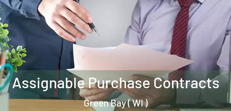  Assignable Purchase Contracts Green Bay ( WI )