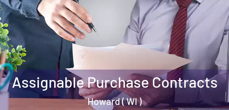  Assignable Purchase Contracts Howard ( WI )