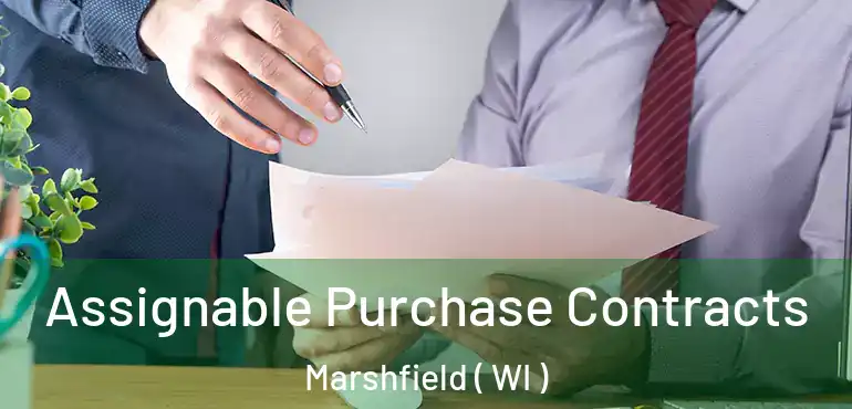 Assignable Purchase Contracts Marshfield ( WI )