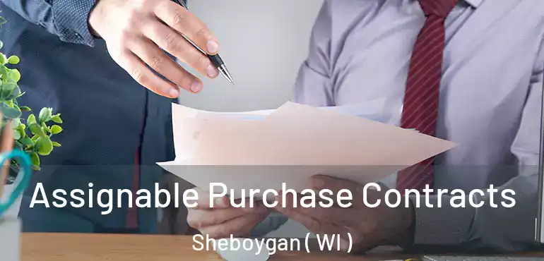  Assignable Purchase Contracts Sheboygan ( WI )