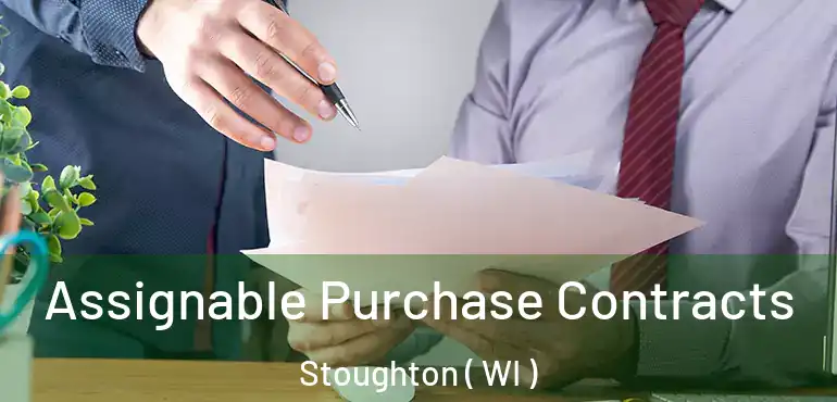  Assignable Purchase Contracts Stoughton ( WI )
