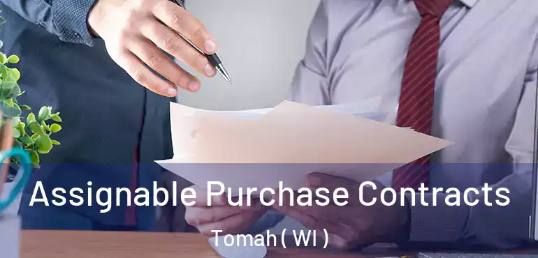  Assignable Purchase Contracts Tomah ( WI )