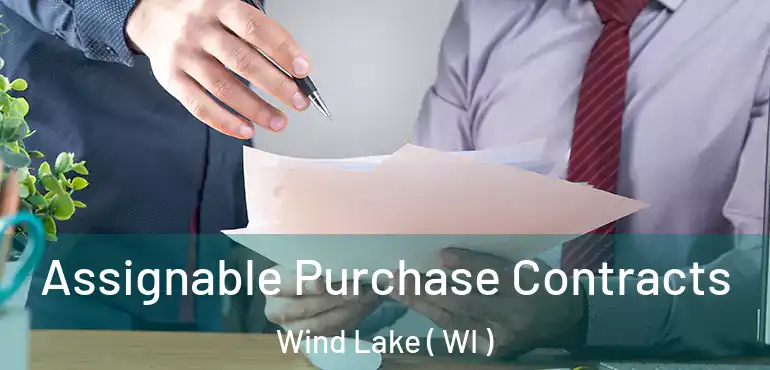  Assignable Purchase Contracts Wind Lake ( WI )