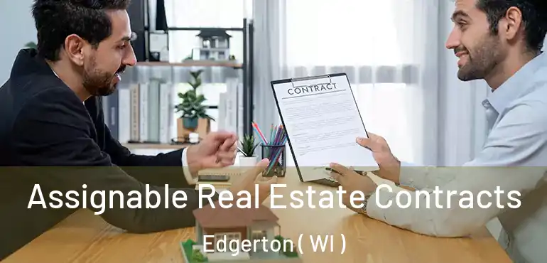  Assignable Real Estate Contracts Edgerton ( WI )