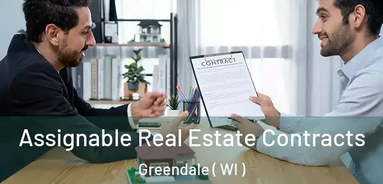 Assignable Real Estate Contracts Greendale ( WI )