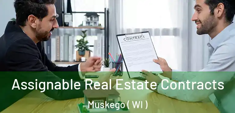  Assignable Real Estate Contracts Muskego ( WI )