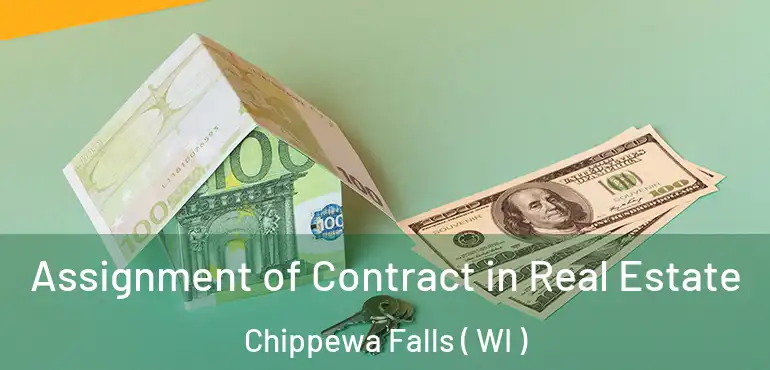  Assignment of Contract in Real Estate Chippewa Falls ( WI )