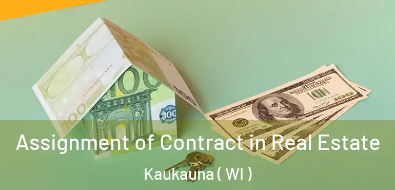  Assignment of Contract in Real Estate Kaukauna ( WI )