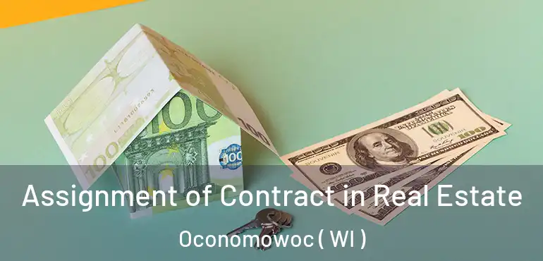  Assignment of Contract in Real Estate Oconomowoc ( WI )