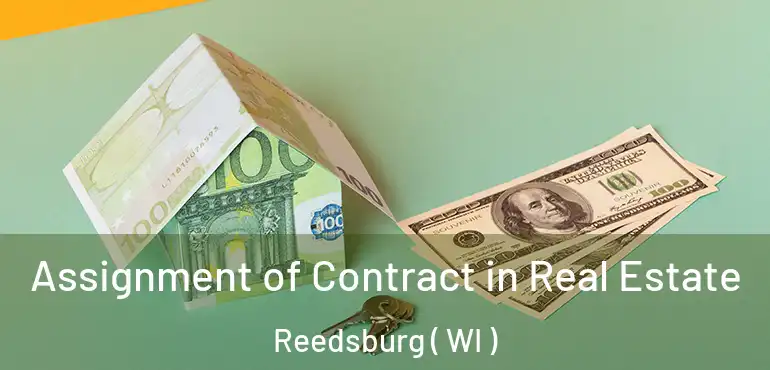  Assignment of Contract in Real Estate Reedsburg ( WI )