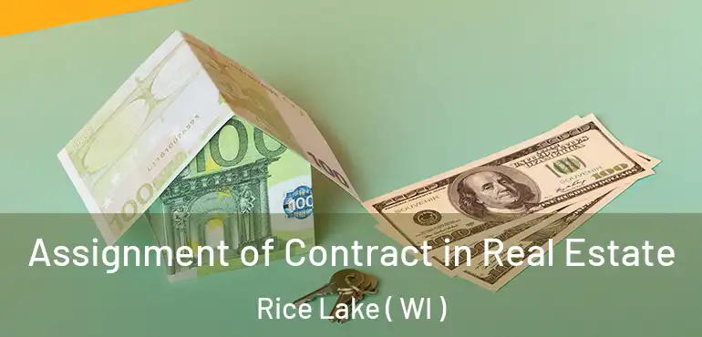  Assignment of Contract in Real Estate Rice Lake ( WI )