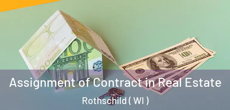  Assignment of Contract in Real Estate Rothschild ( WI )