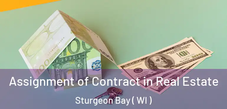  Assignment of Contract in Real Estate Sturgeon Bay ( WI )