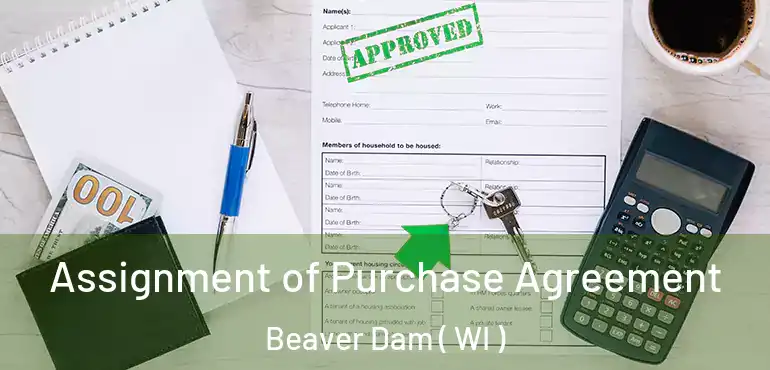  Assignment of Purchase Agreement Beaver Dam ( WI )
