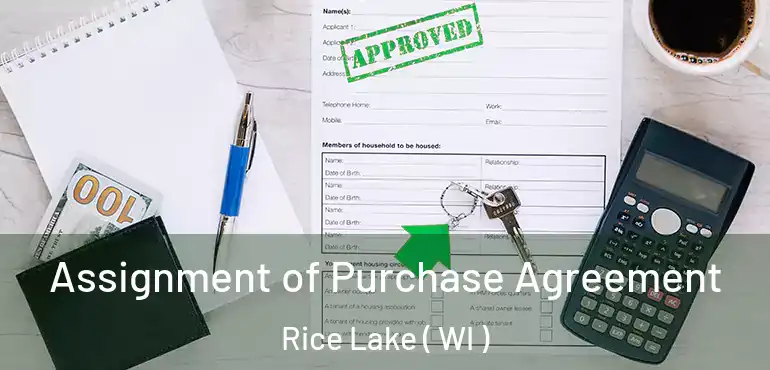  Assignment of Purchase Agreement Rice Lake ( WI )