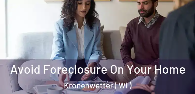  Avoid Foreclosure On Your Home Kronenwetter ( WI )