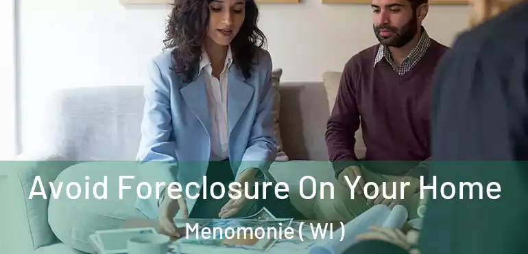  Avoid Foreclosure On Your Home Menomonie ( WI )