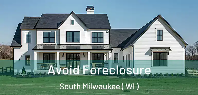  Avoid Foreclosure South Milwaukee ( WI )