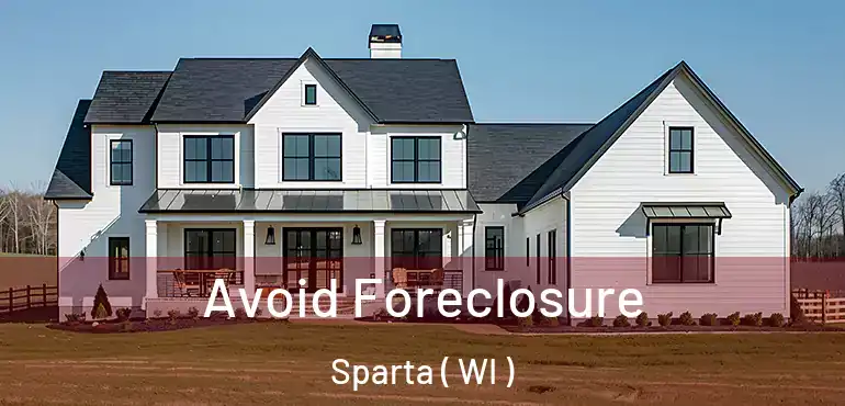  Avoid Foreclosure Sparta ( WI )