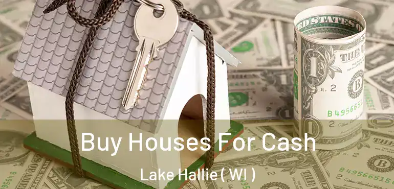  Buy Houses For Cash Lake Hallie ( WI )
