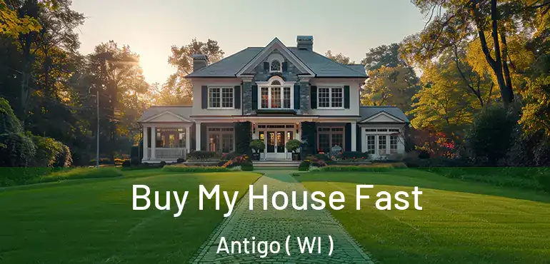  Buy My House Fast Antigo ( WI )