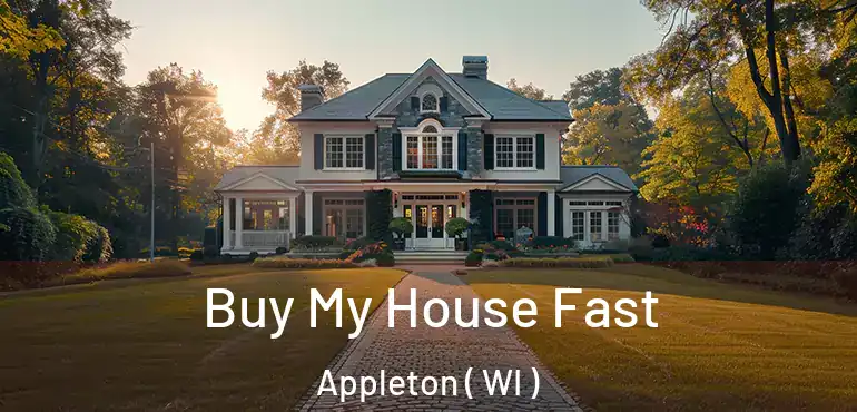  Buy My House Fast Appleton ( WI )