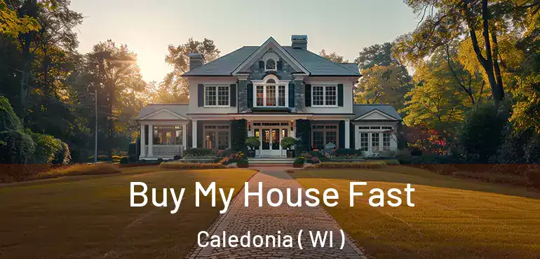  Buy My House Fast Caledonia ( WI )