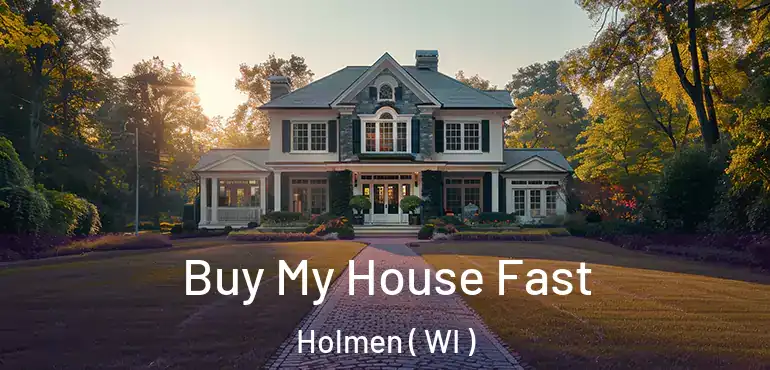  Buy My House Fast Holmen ( WI )
