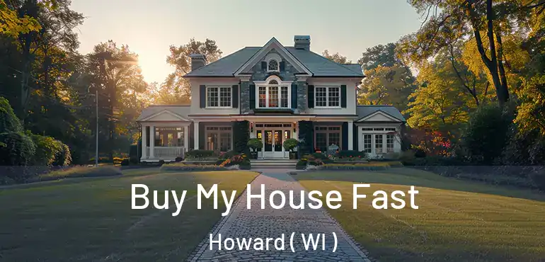  Buy My House Fast Howard ( WI )