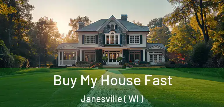  Buy My House Fast Janesville ( WI )