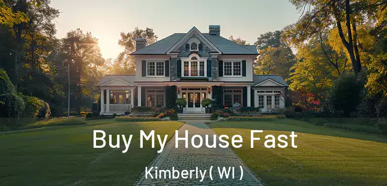  Buy My House Fast Kimberly ( WI )