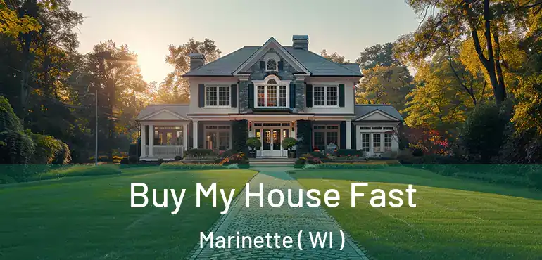  Buy My House Fast Marinette ( WI )