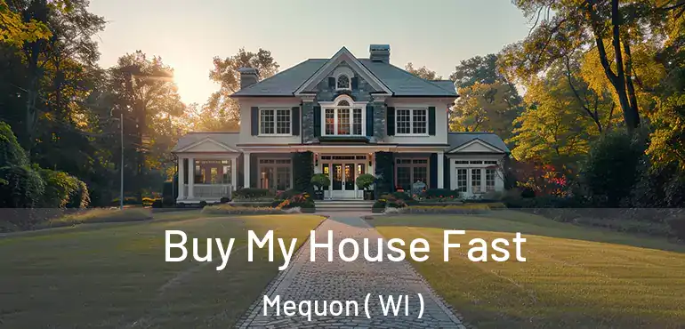  Buy My House Fast Mequon ( WI )