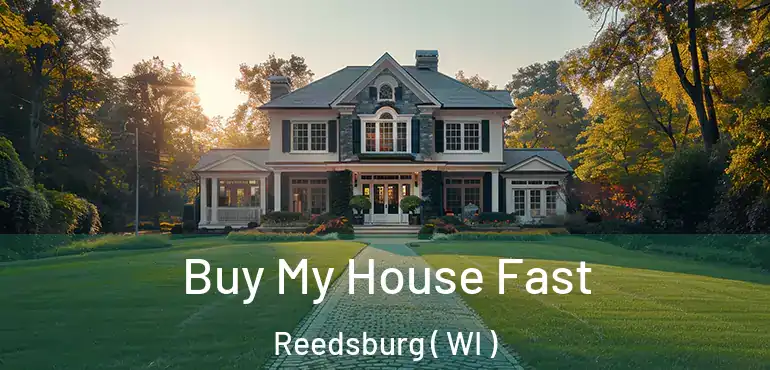  Buy My House Fast Reedsburg ( WI )