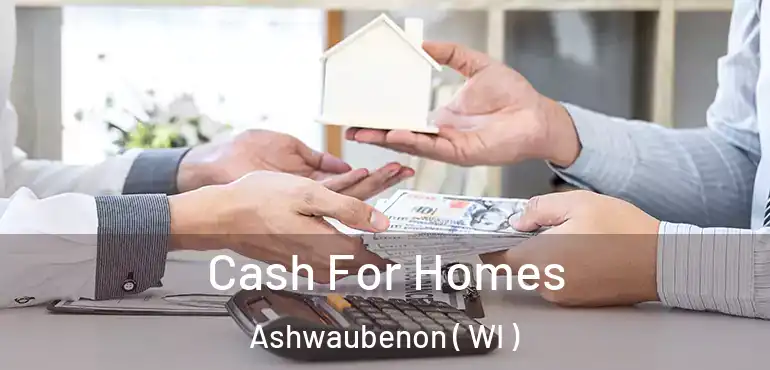  Cash For Homes Ashwaubenon ( WI )
