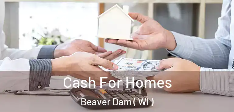  Cash For Homes Beaver Dam ( WI )