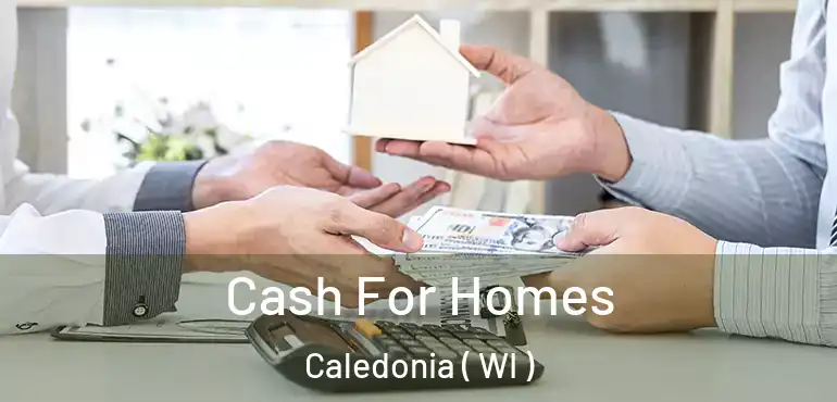  Cash For Homes Caledonia ( WI )