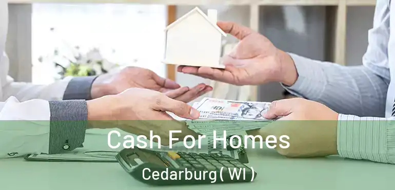  Cash For Homes Cedarburg ( WI )