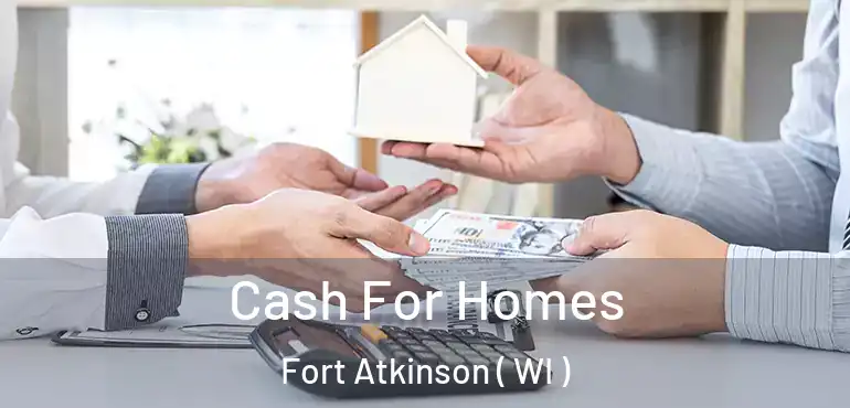  Cash For Homes Fort Atkinson ( WI )