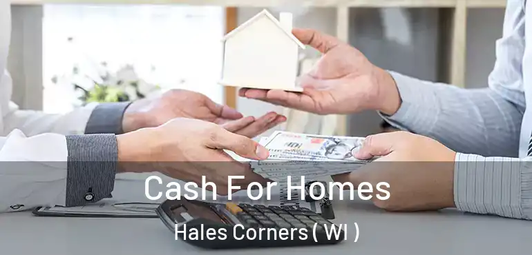  Cash For Homes Hales Corners ( WI )