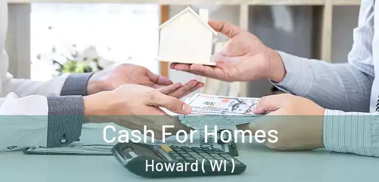 Cash For Homes Howard ( WI )