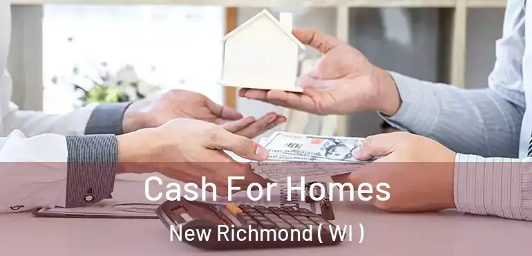  Cash For Homes New Richmond ( WI )