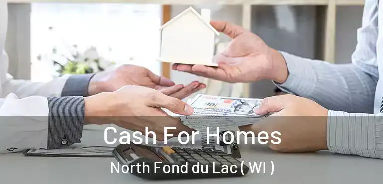  Cash For Homes North Fond du Lac ( WI )