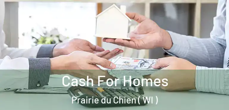  Cash For Homes Prairie du Chien ( WI )