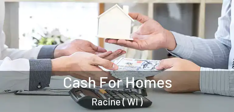  Cash For Homes Racine ( WI )